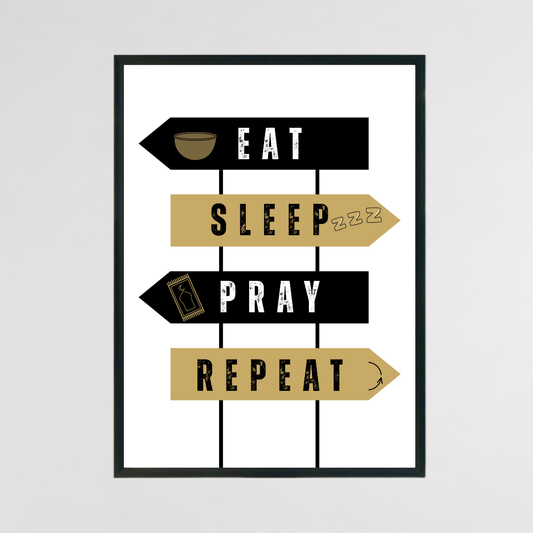 Eat, Sleep, Pray, Repeat